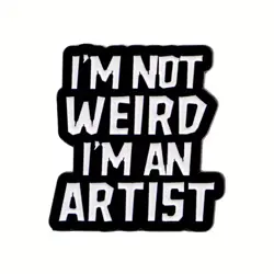 Smaltovaný pin „I’m Not Weird, I’m an Artist“ – 2,8 × 3 cm